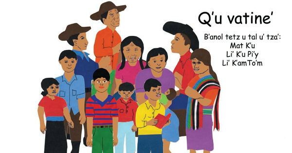 Cover of My Family, a book written in Ixil and illustrated by: Magdalena Rodríguez Gómez, María Gómez Pérez, & María Rebeca Rodríguez.